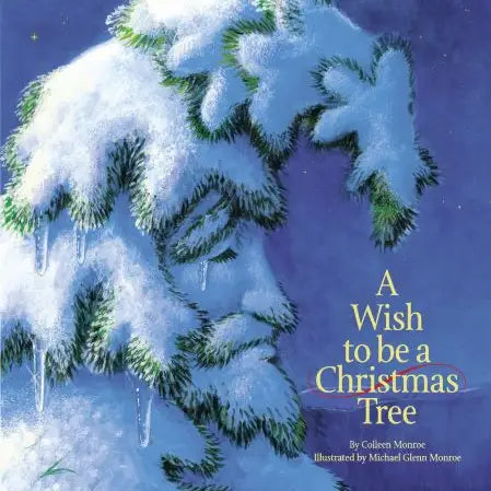 A Wish to be a Christmas Tree Children’s Book