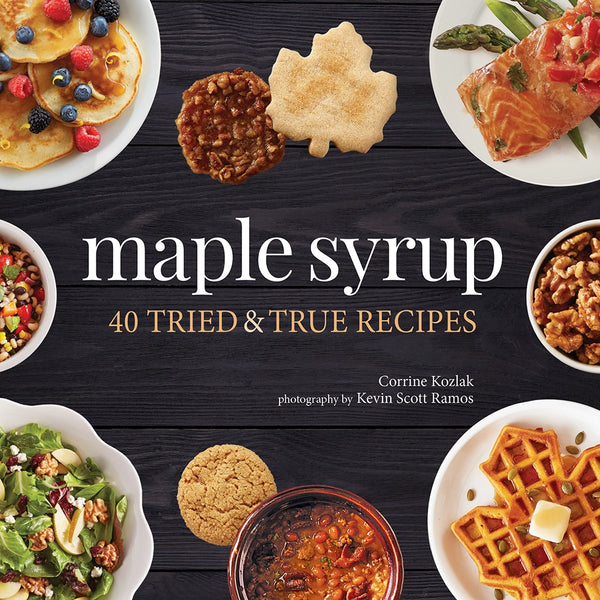 Maple Syrup Cookbook - 40 Recipes